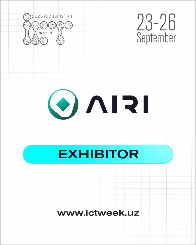 ICT Week Uzbekistan 2025 doirasida rasmiy ko‘rgazma ishtirokchisi sifatida AIRIni mamnuniyat bilan qarshi olamiz.