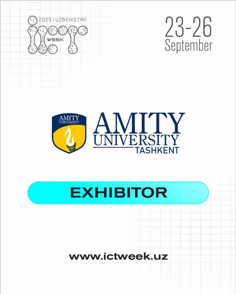 🎓 Amity University — ICT Week Uzbekistan 2025 ishtirokchisidir!