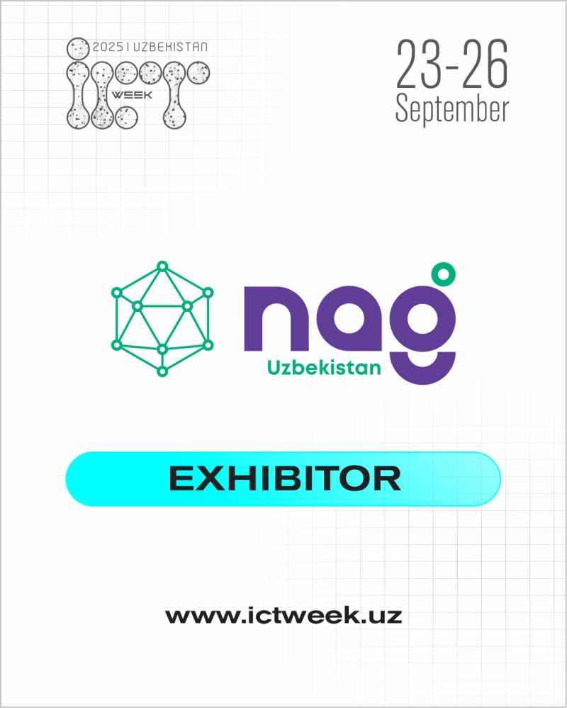 NAG Company Uzbekistan — ICT Week Uzbekistan 2025 RASMIY ISHTIROKCHISI!