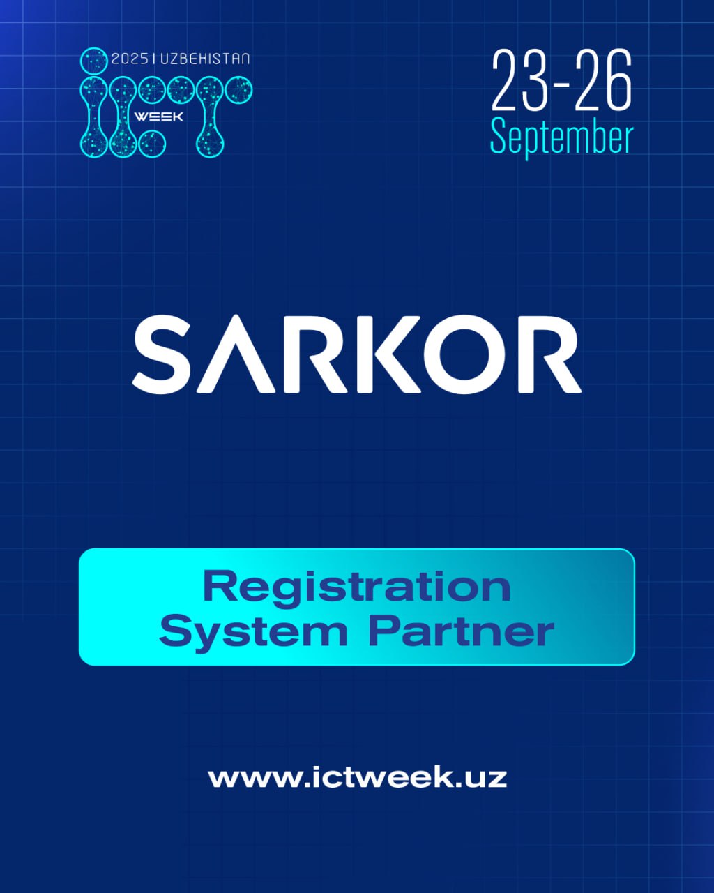 Sarkor — ICT Week Uzbekistan 2025’ning Roʻyxatdan Oʻtish Tizimi Hamkori sifatida ishtirok etmoqda! 🚀
