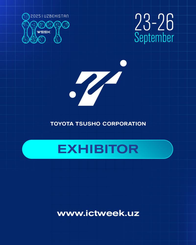 We’re proud to welcome Toyota Tsusho as an EXHIBITOR at ICT Week Uzbekistan 2025! 🚀