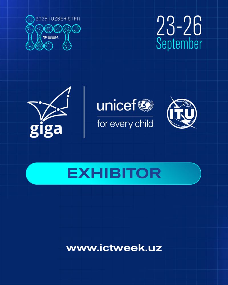 We are pleased to welcome UNICEF Giga as an Exhibitor at ICT Week Uzbekistan 2025! 🚀