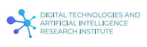 DIGITAL TECHNOLOGIES AND ARTIFICIAL INTELLIGENCE RESEARCH INSTITUTE