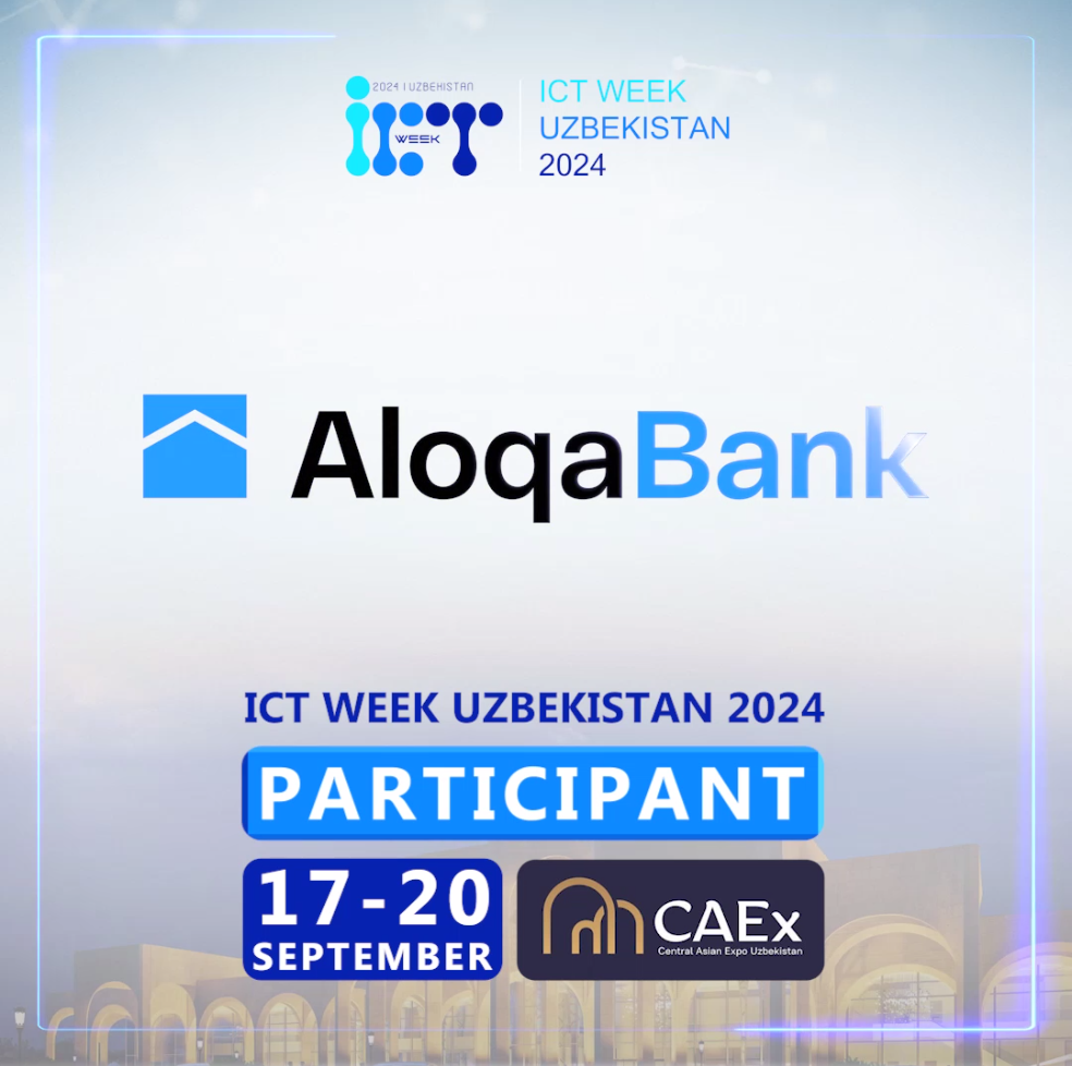 «ICTWEEK UZBEKISTAN 2024» haftaligining navbatdagi ishtirokchisi AloqaBank!