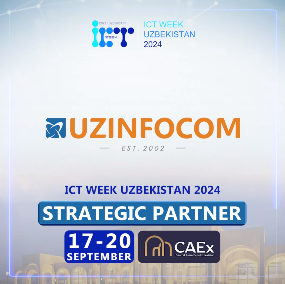 UZINFOCOM ICT Week Uzbekistan haftaligining Strategik hamkori sifatida ishtirok etmoqda